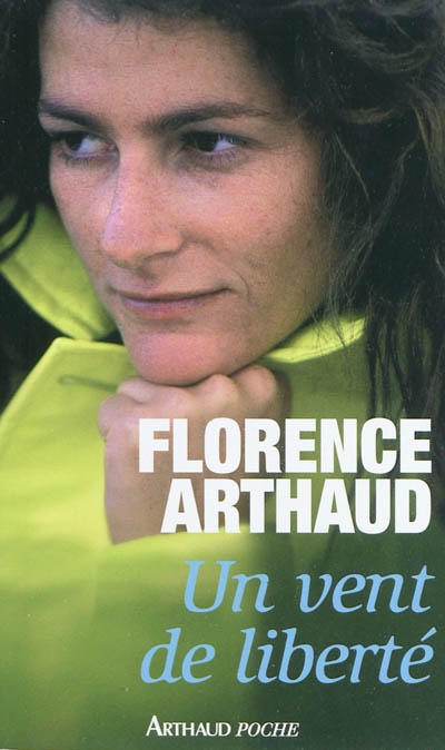 Un vent de liberté - FLORENCE ARTHAUD