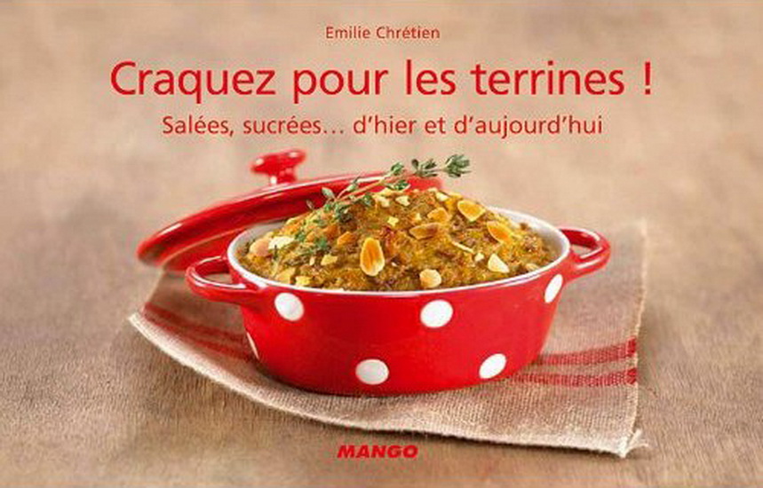 Craquez pour les terrines - EMILIE CHRÉTIEN