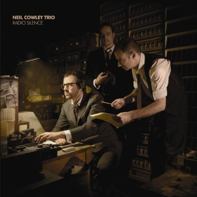 Radio silence - NEIL COWLEY TRIO