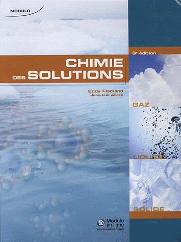 Eddy Flamand Jean Luc Allard Chimie Des Solutions 3e Ed Sciences Astronomie Livres Renaud Bray Com Livres Cadeaux Jeux
