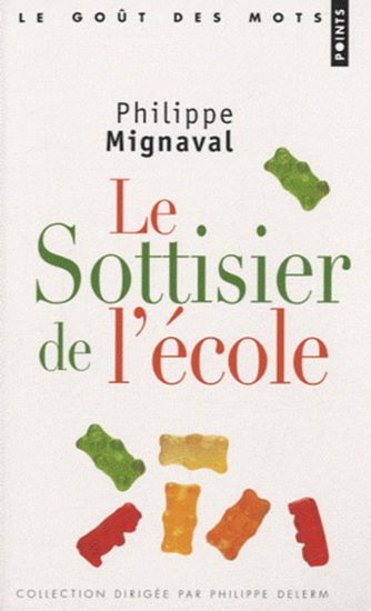 Le Sottisier de l'école - PHILIPPE MIGNAVAL