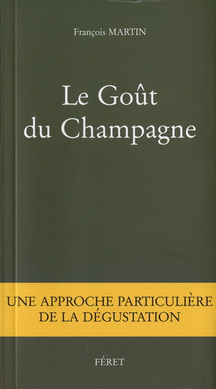 Le Goût du champagne - FRANÇOIS MARTIN