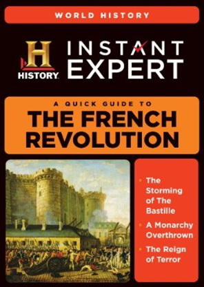 Instant expert: The French revolution - HISTORY CHANNEL