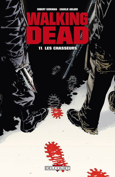 Les Chasseurs #11 - ROBERT KIRKMAN - ADLARD. CHARLIE