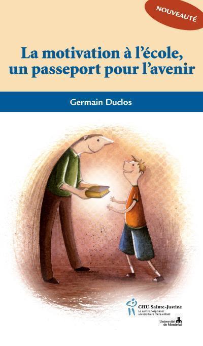 Motivation à l&#39;école, passeport pour l&#39;avenir - GERMAIN DUCLOS