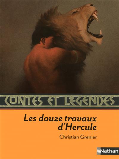 Les Douze travaux d&#39;Hercule - CHRISTIAN GRENIER
