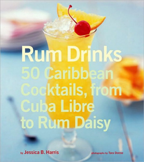 Rum drinks - JESSICA B HARRIS