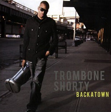 Backatown - TROMBONE SHORTY