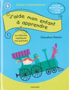 J'aide mon enfant à apprendre 1ère année - CLAUDINE POTVIN
