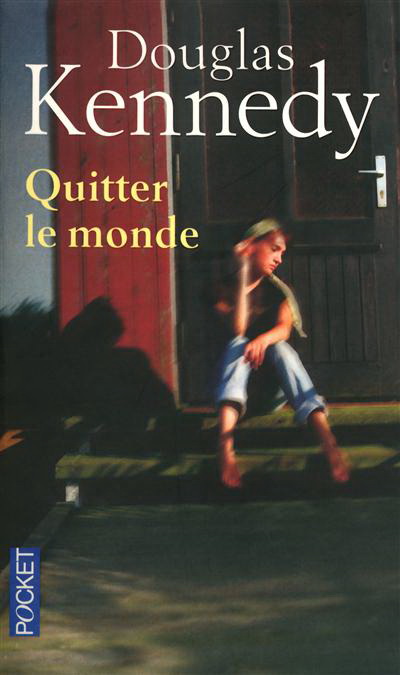 Quitter le monde - DOUGLAS KENNEDY