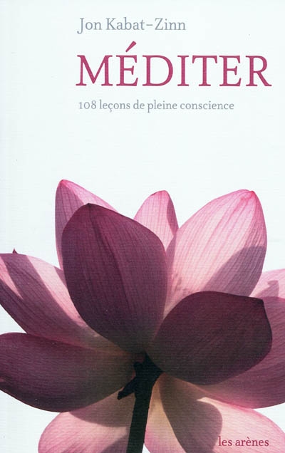 Méditer : 108 leçons de pleine conscience + CD - JON KABAT-ZINN