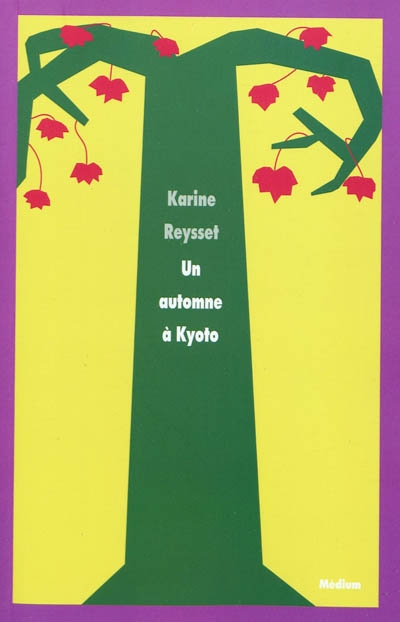 Un automne à Kyoto - KARINE REYSSET