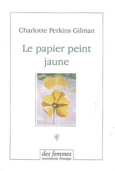 Le Papier peint jaune N. éd. - CHARLOTTE PERKINS GILMAN