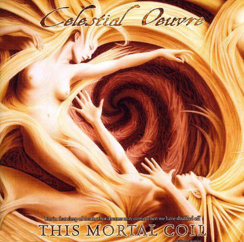 This Mortal Coil - CELESTIAL OEUVRE