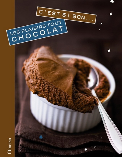 C&#39;est si bon les plaisirs tout chocolat - EMMANUEL TURIOT