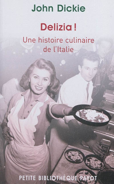 Delizia ! : une histoire culinaire de l'Italie - JOHN DICKIE