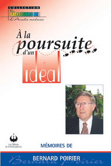 À la poursuite d&#39;un idéal - BERNARD POIRIER
