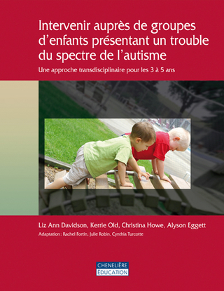 Intervenir auprès de groupes d&#39;enfants présentant un trouble du spectre de l&#39;autisme : une approche transdisciplinaire pour les 3 à 5 ans - COLLECTIF