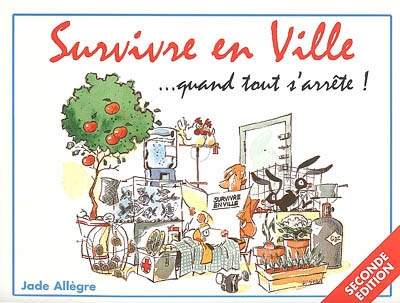 Survivre en ville... quand tout s&#39;arrête ! 2e éd. - JADE ALLEGRE