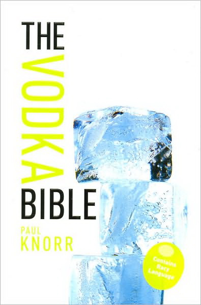 The Vodka bible - PAUL KNORR