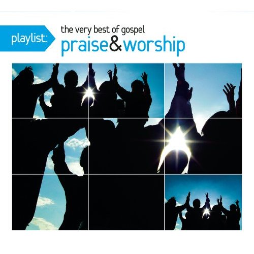 Playlist: Best Of Gospel Praise/Worship - COMPILATION