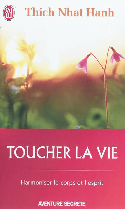 Toucher la vie - THICH NHAT HANH