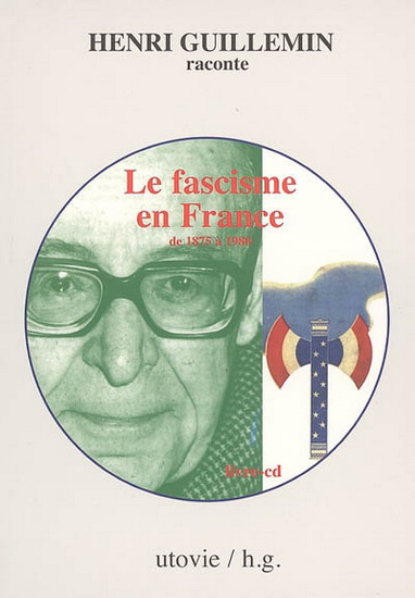 Fascisme en France de 1875 à 1980 + CD - HENRI GUILLEMIN