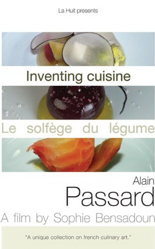 Invention de la cuisine: Alain Passard - BENSADOUN SOPHIE