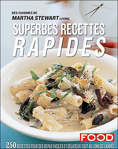 Superbes recettes rapides - MARTHA STEWART