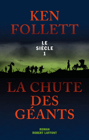 Le Siècle T.01 La chute des géants - KEN FOLLETT