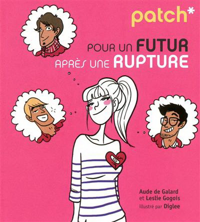Patch pour un futur après une rupture - AUDE DE GALARD - LESLIE GOGOIS