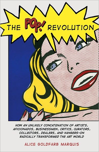 The Pop revolution - ALICE GOLDFARB MARQUIS