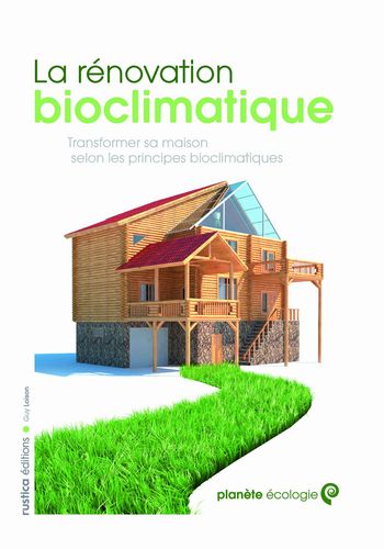 La Rénovation bioclimatique - GUY LOISON