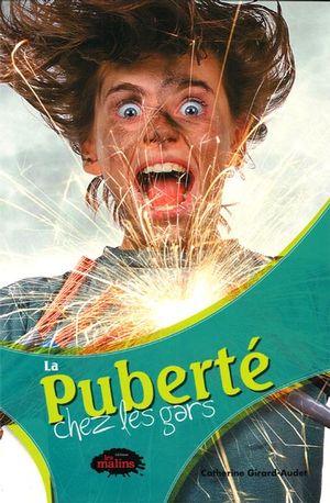 La Puberté chez les gars - CATHERINE GIRARD-AUDET