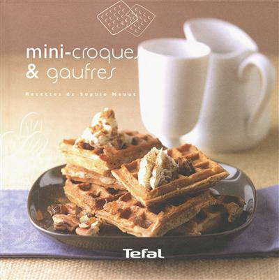 Mini-croques et gaufres - SOPHIE MENUT