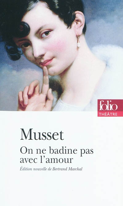 On ne badine pas avec l&#39;amour - ALFRED DE MUSSET