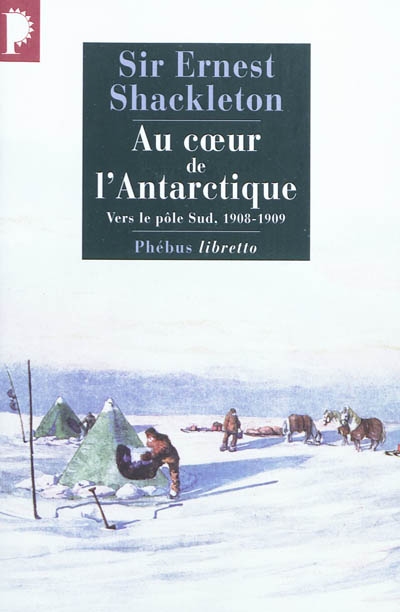 Au coeur de l&#39;Antarctique - ERNEST SHACKLETON
