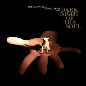 Dark Night Of The Soul - DANGER MOUSE & SPARKLEHORSE