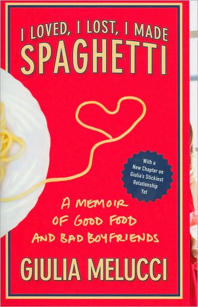 I loved, I lost, I made spaghetti - GIULIA MELUCCI