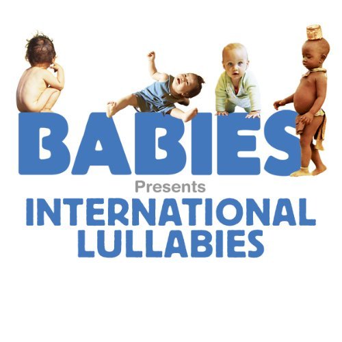 Babies Presents International Lullabies - COMPILATION