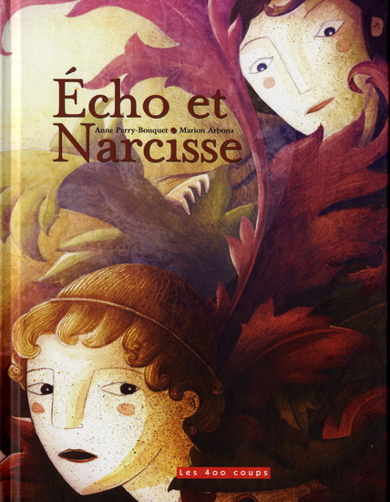 Écho et Narcisse - ANNE PERRY-BOUQUET - MARION ARBONA