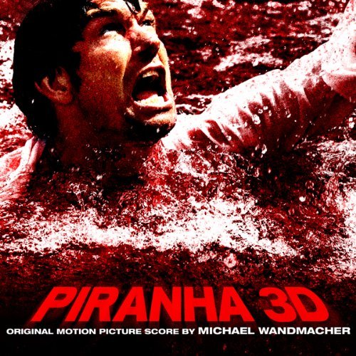 Piranha 3D - SCORE BY MICHAEL WANDMACHER