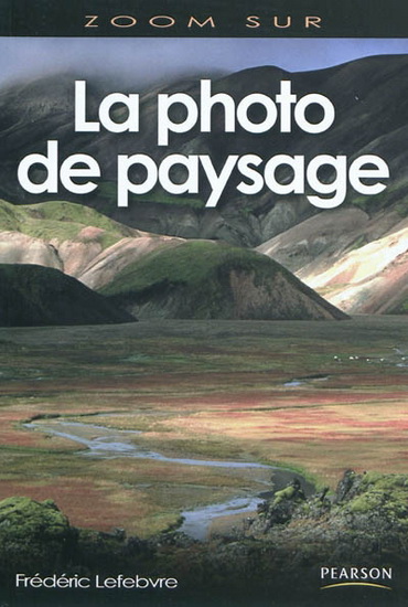 La Photo de paysage - FRÉDÉRIC LEFEBVRE
