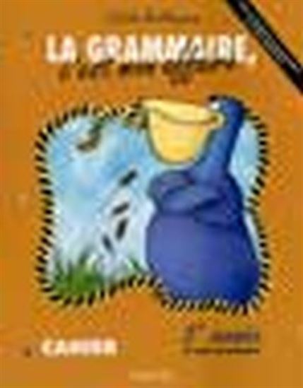 Grammaire c'est mon affaire, cahier 5e - COLETTE BAILLARGEON