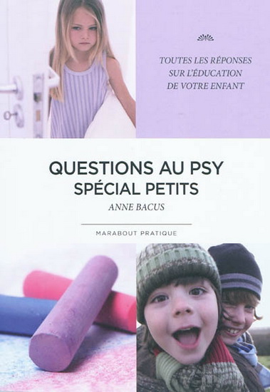 Questions au Psy,spécial petits - ANNE BACUS