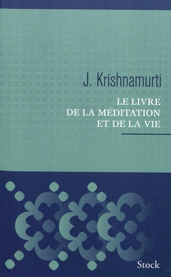 Le Livre de la méditation et de la vie - JIDDU KRISHNAMURTI