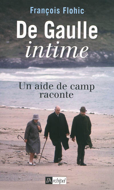 De Gaulle intime - FRANCOIS FLOHIC