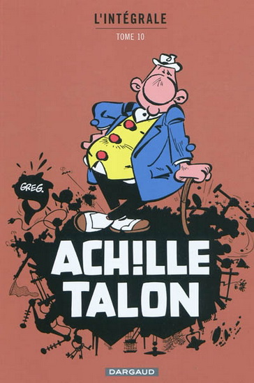 Achille Talon T.10 L&#39;intégrale N. éd. - GREG