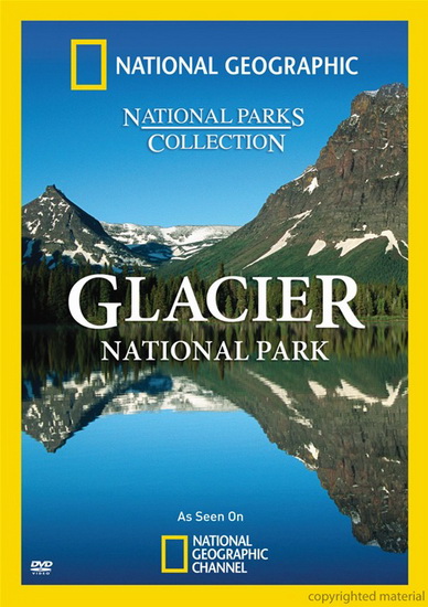 Glacier National Park - NATIONAL GEOGRAPHIC