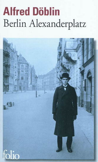 Berlin, Alexanderplatz - ALFRED DÖBLIN